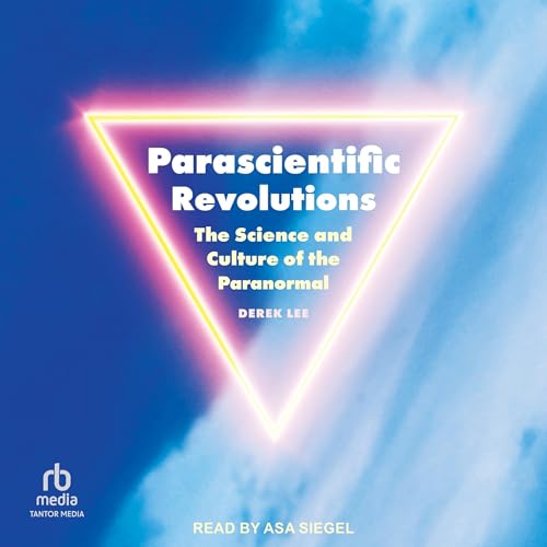 Parascientific Revolutions By Derek Lee